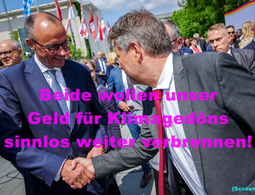 Merz will als Kanzler gemeinsam mit den Grünen das sinnfreie Klimagedöns zum Schaden Deutschlands weiterführen!