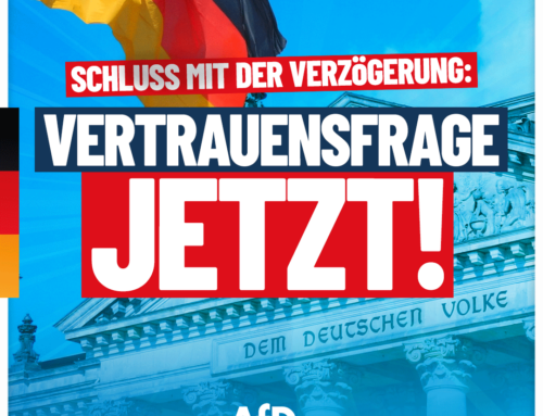 Schluss mit der Verzögerung: Vertrauensfrage SOFORT!