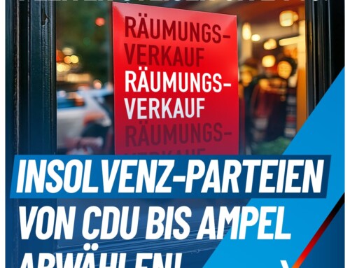 Insolvenzen steigen um 24 %: Insolvenz-Parteien von CDU bis Ampel abwählen!