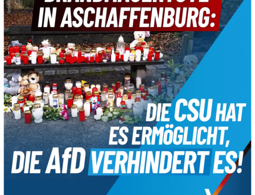 Brandmauertote in Aschaffenburg: Die CSU hat es ermöglicht, die AfD verhindert es!