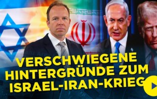 Verschwiegene Hintergründe zum Israel-Iran-Krieg