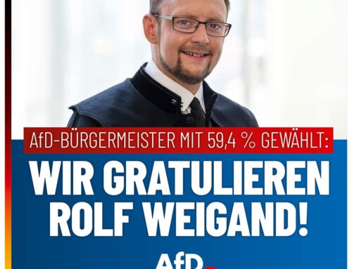 Schon im 1. Wahlgang: AfD-Bürgermeister Rolf Weigand mit 59,4 % gewählt!